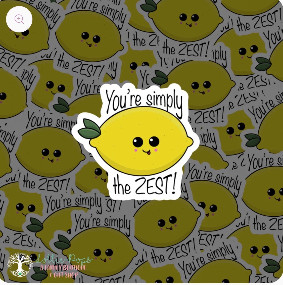 You're Simply The Zest Sticker - Glass Fairies - Stickers